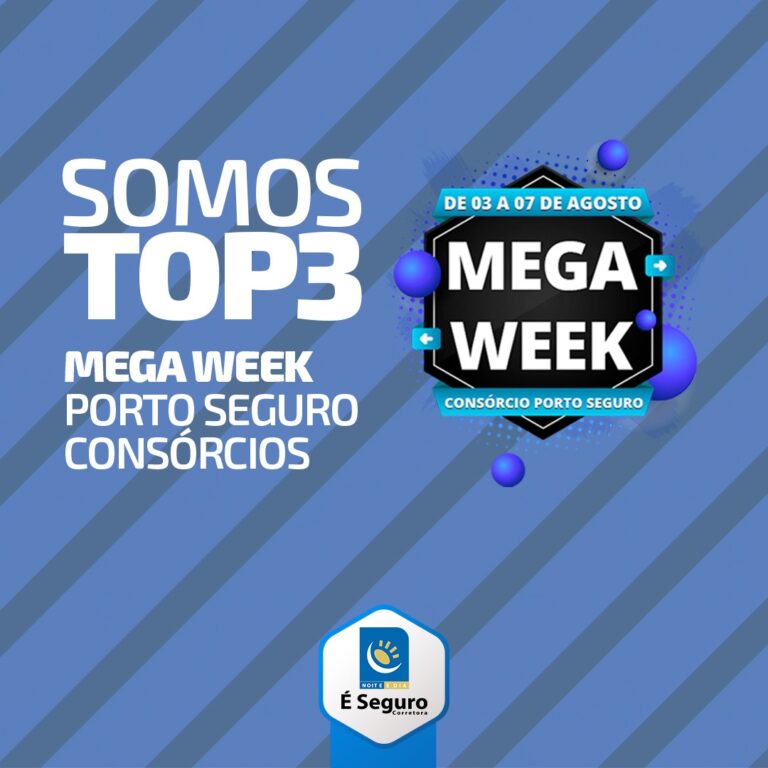SOMOS TOP 3 – MEGA WEEK DE CONSÓRCIO PORTO SEGURO